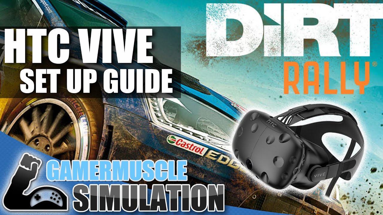 Dirt Rally Htc Vive Setup Vr Graphics Settings Guide Youtube
