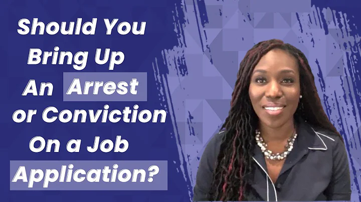 Should You Bring Up An Arrest or Conviction On a Job Application?