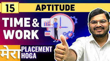 🛑Lecture 15 - TIME AND WORK | Aptitude | Mera Placement Hoga