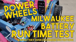 Power Wheels Milwaukee Battery Upgrade RUNTIME TESTS & Battery Over Discharge Protection Install