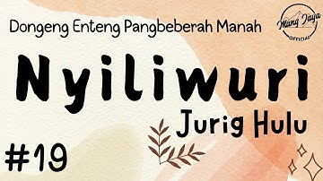 NYILIWURI JURIG HULU 19, Dongeng Enteng Mang Jaya, Carita Sunda @MangJayaOfficial