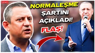 Özgür Özel normalleşme şartını açıkladı!