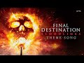 Final Destination Bloodline - Theme Song