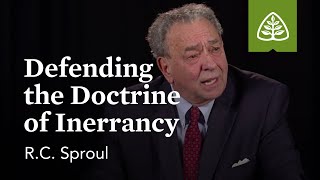 R.C. Sproul: Defending the Doctrine of Inerrancy