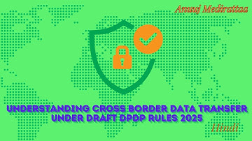 Understanding Cross Border Data Transfer Under Draft DPDP Rules 2025, Hindi Edition