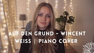 Auf den Grund - Wincent Weiss | Piano Cover ✨🤍