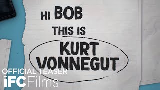 Kurt Vonnegut: Unstuck in Time | Teaser Announcement | HD | IFC Films