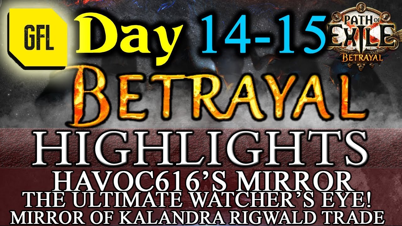 Path of Exile 3.5: BETRAYAL DAY # 14-15 Highlights havoc616 MIRROR, ULTIMATE EYE and more...