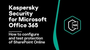 Part 14. How to configure and test protection of SharePoint Online