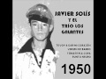 Javier Solís Con Trio - Primeras Grabaciones 1950