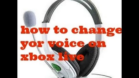 How to change your voice on Xbox live (easy)