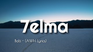 Balti - 7elma (AWH Lyrics)