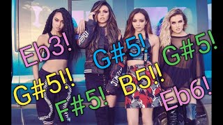 Little Mix - Freak (vocal showcase): Eb3 - B5 - Eb6! (most vocally demanding song)!