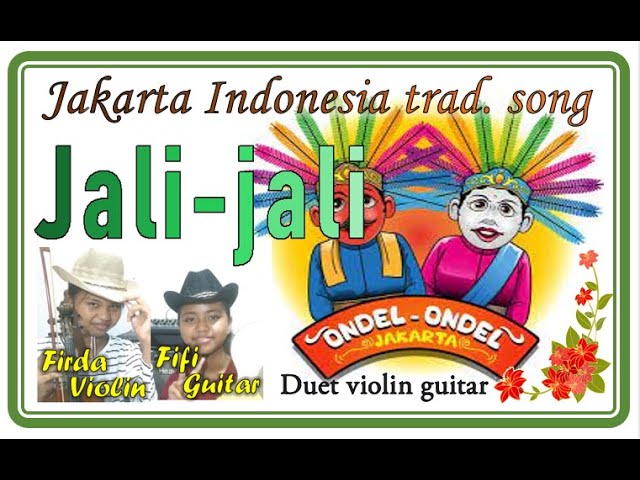 JALI JALI - JAKARTA, INDONESIA TRADITIONAL SONG violin guitar (FIRDA FIFI VERSION) on the stage class=