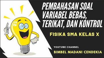 PEMBAHASAN SOAL VARIABEL BEBAS, VARIABEL TERIKAT, DAN VARIABEL KONTROL
