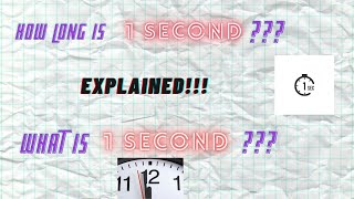 How long is 1 second I What is definition of 1 sec-EXPLAINED