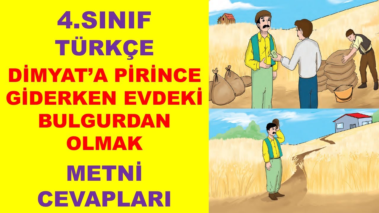 dimyat a pirince giderken evdeki bulgurdan olmak metni cevaplari 4 sinif turkce ders kitabi youtube