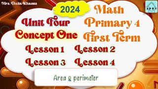Math Primary 4 Unit 4 Lesson 1&2&3&4 - Area And Perimeter -المنهج الجديد الصف الرابع الابتدائي- 2024