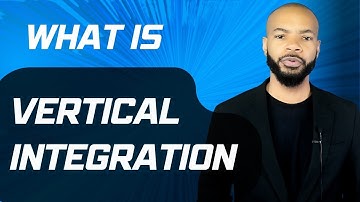 Vertical Integration - The Difference Between Backward and Forward Vertical Integration