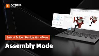 Intent‑Driven Design in Autodesk Fusion: Assembly Mode Workflow
