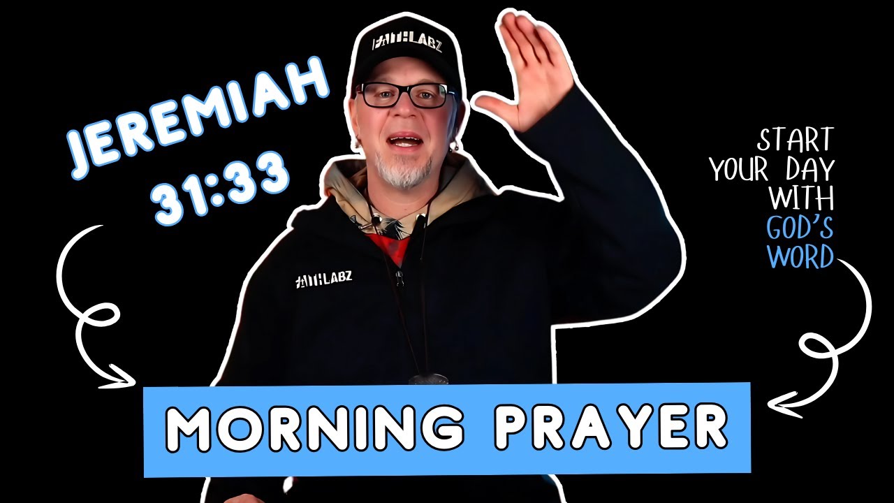 Morning Prayer focus: Jeremiah 31:33