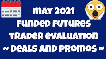 May 2021 Futures Trader Evaluation Deals and Sales - UProfit - Earn2Trade - LeeLoo - TopStep - OneUp
