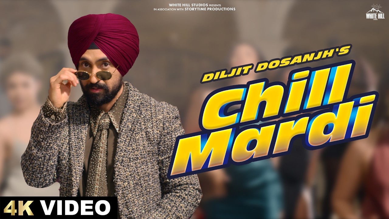 DILJIT DOSANJH: CHILL MARDI (Official Video) Neeru Bajwa, Hania Aamir | SARDAAR JI 3 | Punjabi Song