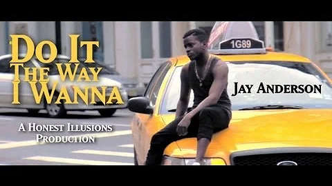 Jay Anderson - Do It The Way I Wanna [Official Vid...