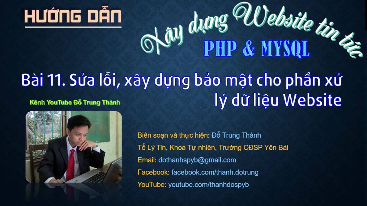 PHP. XD Website tin tức-Bài 11. Sửa lỗi, xây dựng bảo mật phần xử lý dữ liệu cho Website