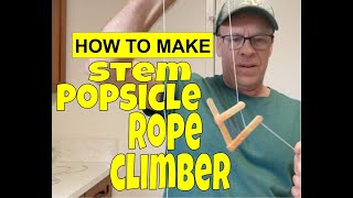 How to make a STEM popsicle Rope Climber toy /How to Make a Rope Climbing Toy