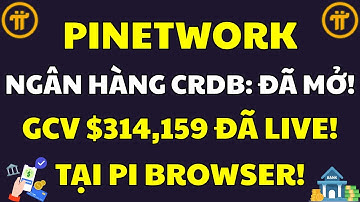 SỐC PI NETWORK! GCV 314,159 Đã LIVE trong CRDB BANK! Xem ngay Browser!|PI NETWORK MỚI NHẤT.