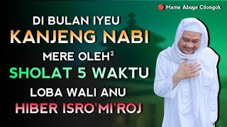 Download Lagu ISRO WAL MI'ROJ, Mi'rojkeun Awak Urang Dina Sholat || ABUYA UCI TURTUSI CILONGOK MP3