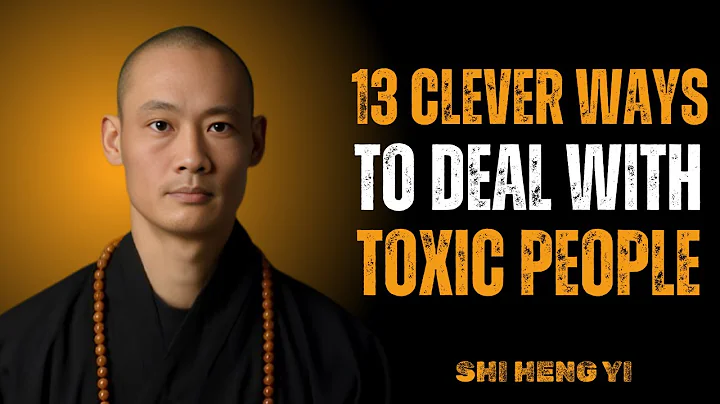 13 Clever Ways to DEAL With TOXIC PEOPLE || Shi Heng Yi Life Changing Motivational Speech