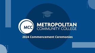 Metropolitan Community College, Kansas City – 2024 Commencement – 1 p.m.