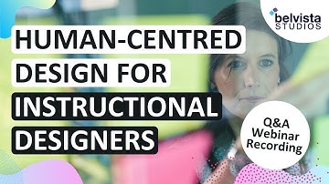 How Human-centred Design helps You be a Better Instructional Designer | Q&A Webinar