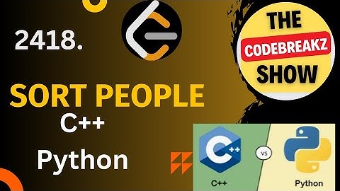 2418. Sort the People Python and C++ | 🔥🎯PYTHON VS C++ 🔥🎯  | Leetcode Problem of the Day