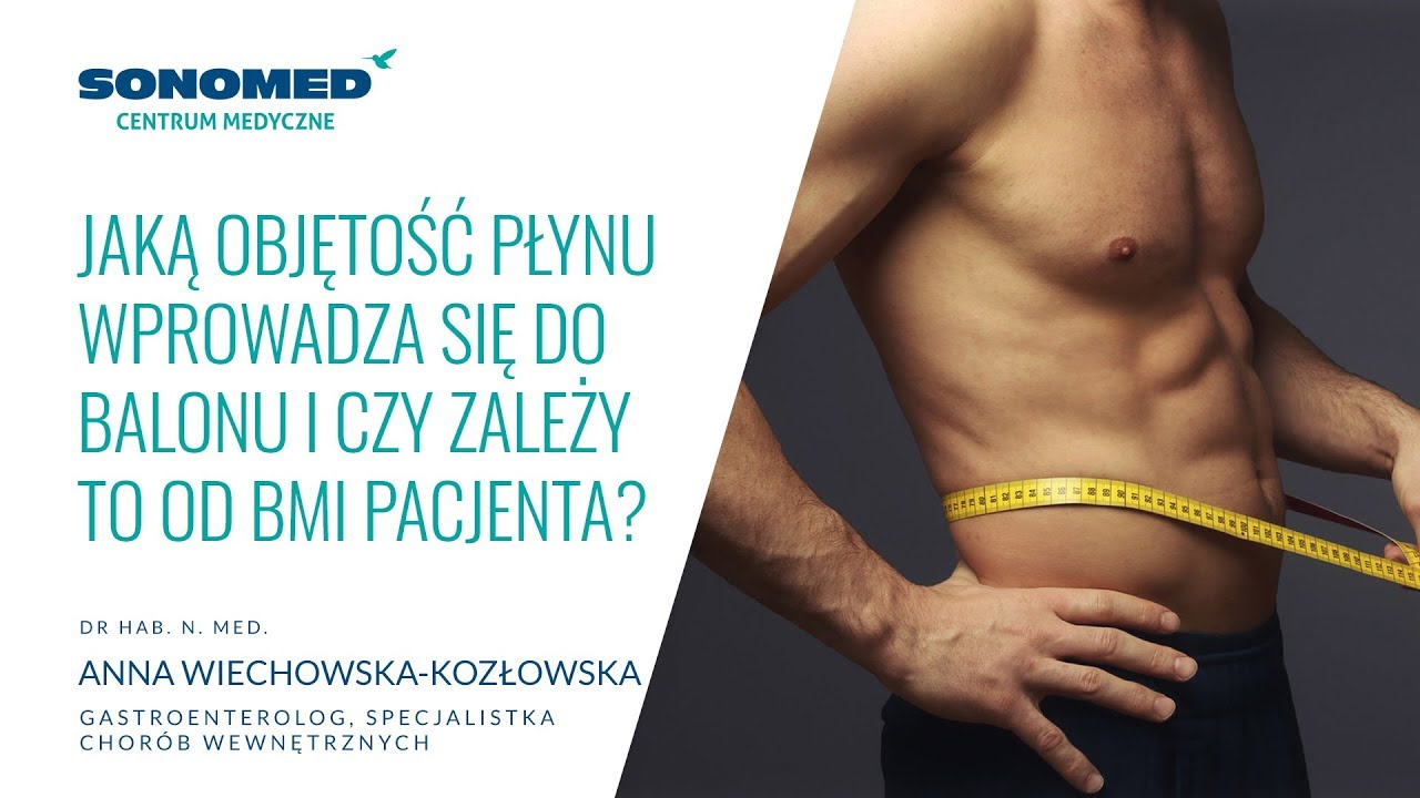 Jaką objętość płynu wprowadza się do balonu i czy jest to uzależnione od BMI pacjenta?