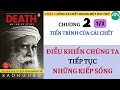 CHƯƠNG 2 - TIẾN TRÌNH CỦA CÁI CHẾT (phần 1/3) || Sách DEATH an inside story || SADHGURU