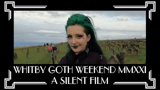 Whitby Goth Weekend 2021: A Silent Film