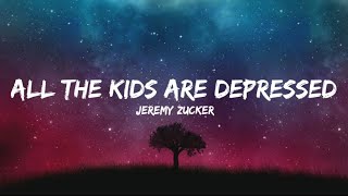 Jeremy Zucker-All The Kids Are Depressed (Lyrics)