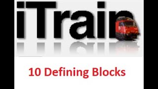 Video 10: Using iTrain Tutorial Series - Defining Blocks