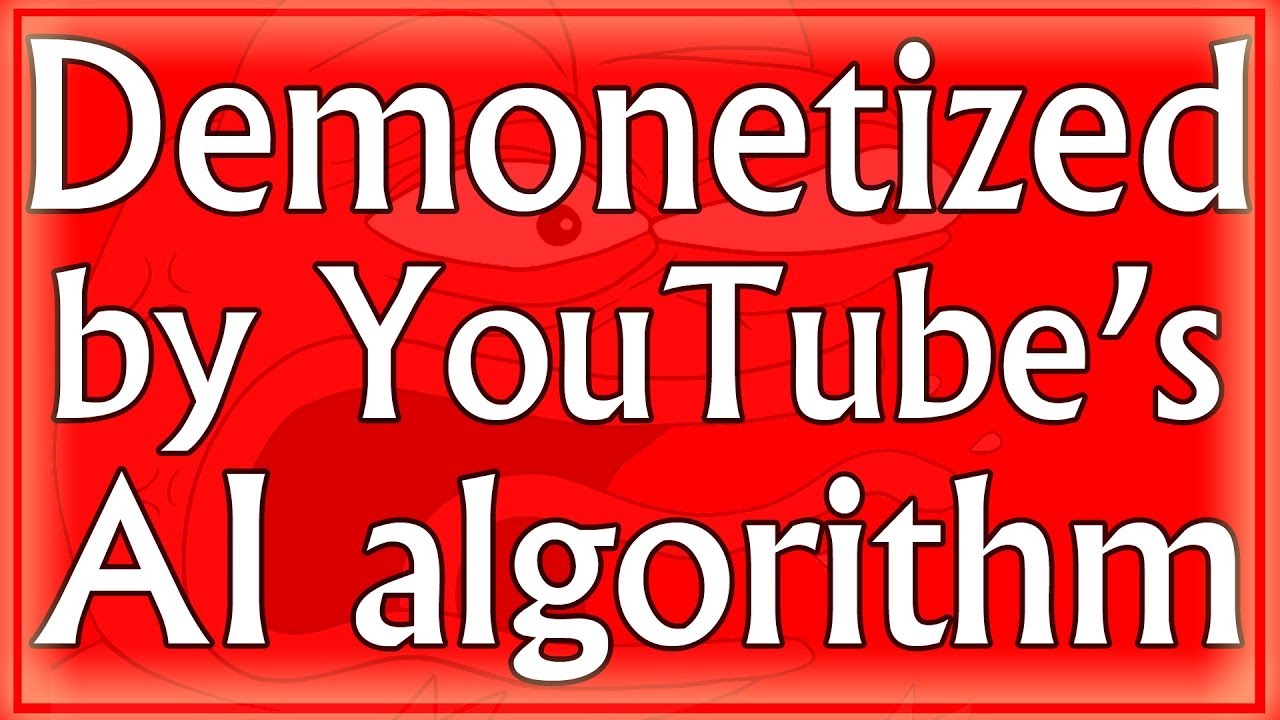 Youtube Algorithm Demonitization Demonetized by YouTube's AI Algorithm - YouTube