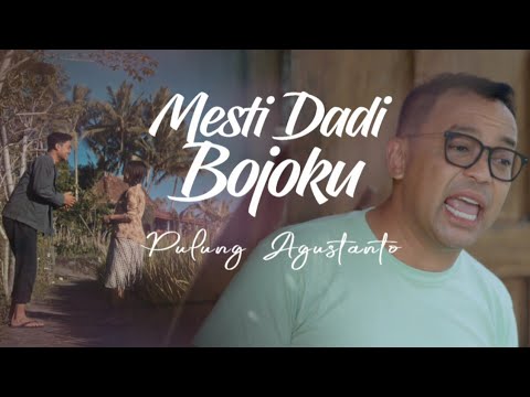 PULUNG AGUSTANTO - MESTI DADI BOJOKU (Official Music Video)