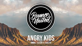 Ummet Ozcan x Faustix - Angry Kids Resimi