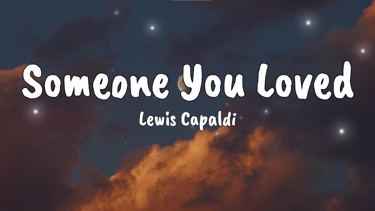 Lewis Capaldi - Someone You Loved (Lyrics)