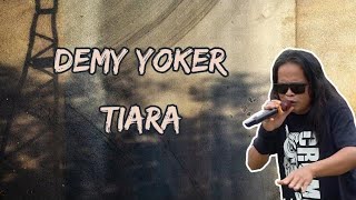 DEMY YOKER - TIARA || Lirik