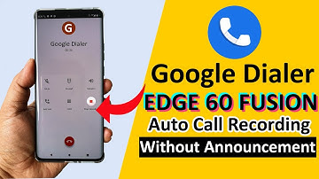 Moto Edge 60 Fusion Google Dialer - Disable Call Recording Announcement | Enable Auto Call Recording