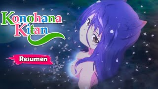📛They treated their guests like a god, no matter what happens😳| Summary of Konohana Kitan 📛They treated their guests like a god, no matter what happens😳| Summary of Konohana Kitan