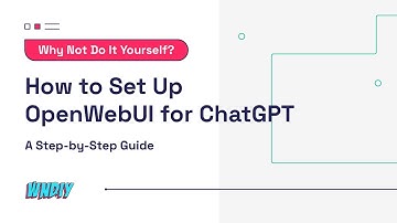 How to Set Up OpenWebUI for ChatGPT: A Step-by-Step Guide