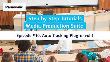 Media Production Suite #10 Auto Tracking Plug-in vol.1 | Panasonic Step by Step Tutorials
